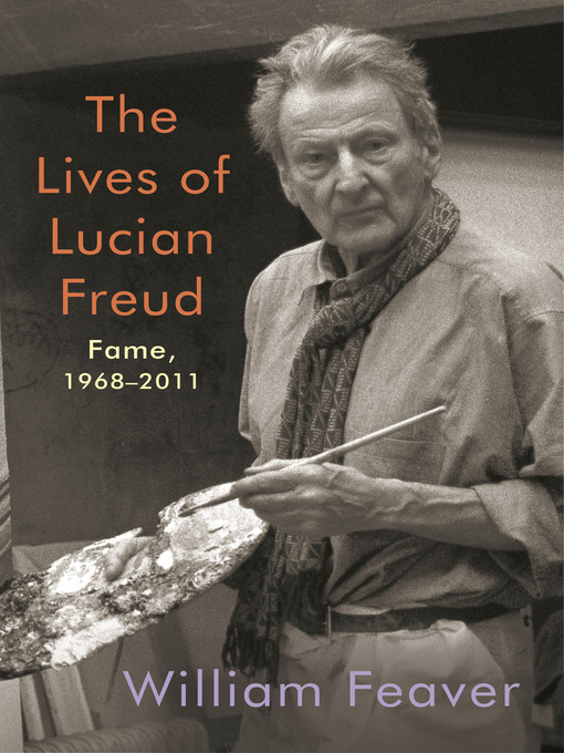 Title details for The Lives of Lucian Freud by William Feaver - Available